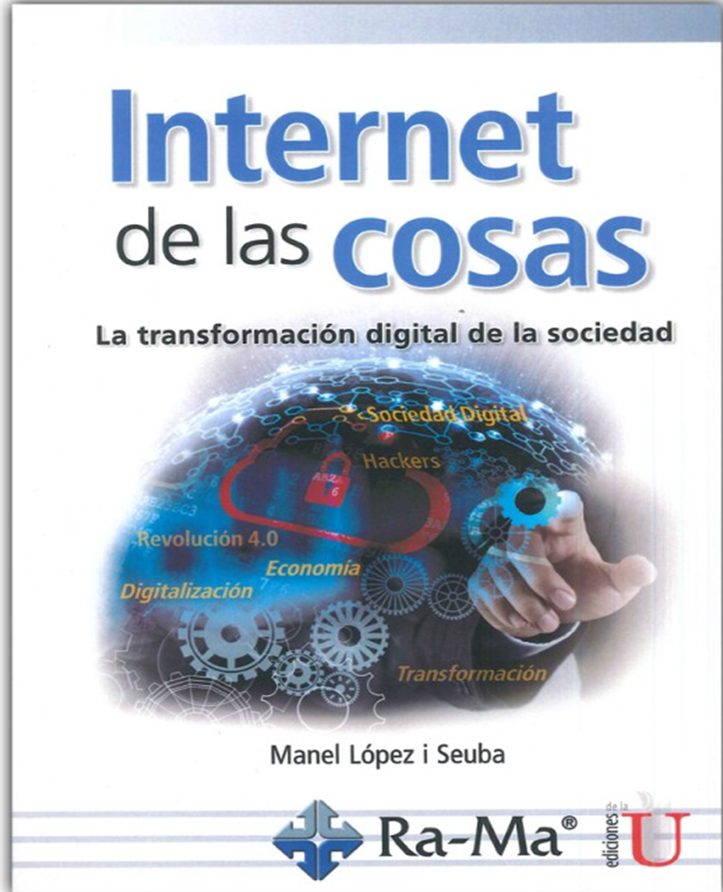 Internet de las cosas : la transformación digital de la sociedad