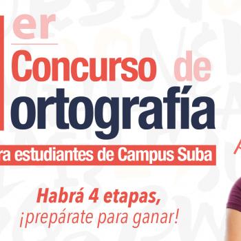 Primer concurso de ortografía para estudiantes de Campus Suba