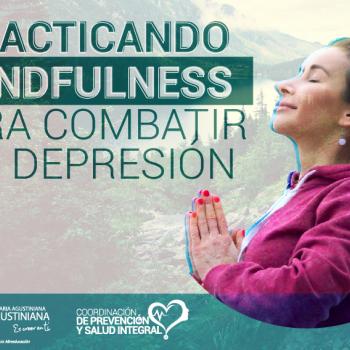 Practicando Mindfulness para combatir la depresión