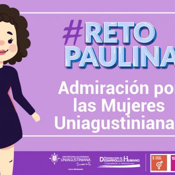 #RetoPaulina en homenaje a las Mujeres Uniagustinianas